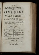 The art and mystery of vintners and wine-coopers: containing one hundred and fifty-eight approv'd receipts for the conserving and curing all sorts of wines, whether Spanish, Greek, Italian, or French. A work useful and necessary for all sorts of people. ...